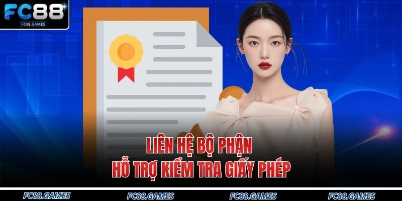 Giấy Phép Hoạt Động 4 Liên hệ bộ phận hỗ trợ kiểm tra giấy phép